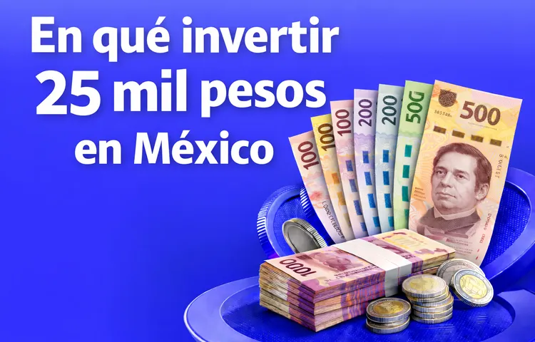 ¿En qué invertir 25 mil pesos en México en 2026? - Bitso Blog